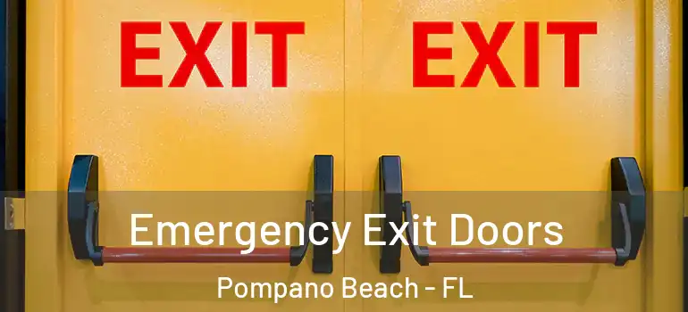  Emergency Exit Doors Pompano Beach - FL