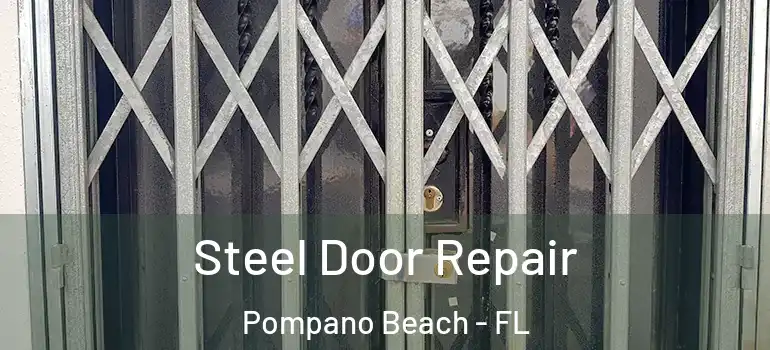  Steel Door Repair Pompano Beach - FL