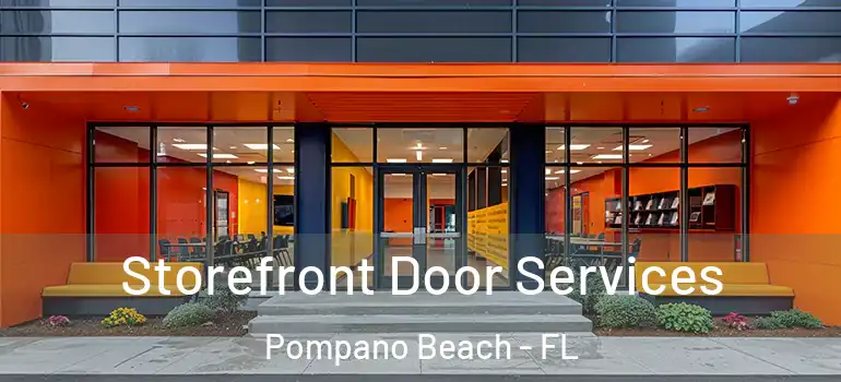  Storefront Door Services Pompano Beach - FL