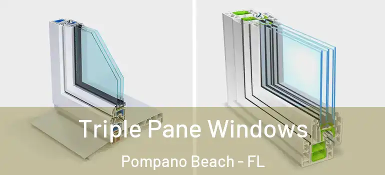  Triple Pane Windows Pompano Beach - FL